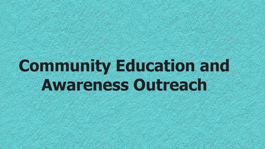 Community Education and Awareness Outreach