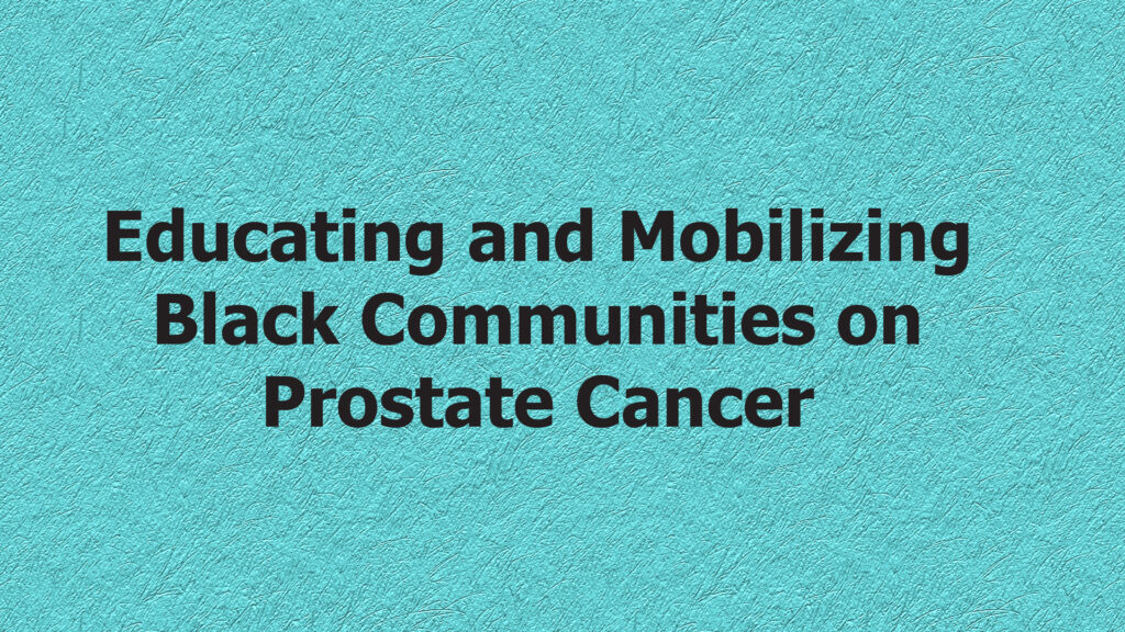 Educating and Mobilizing Black Communities on Prostate Cancer