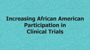 Increasing African American Participation in Clinical Trials (2016)