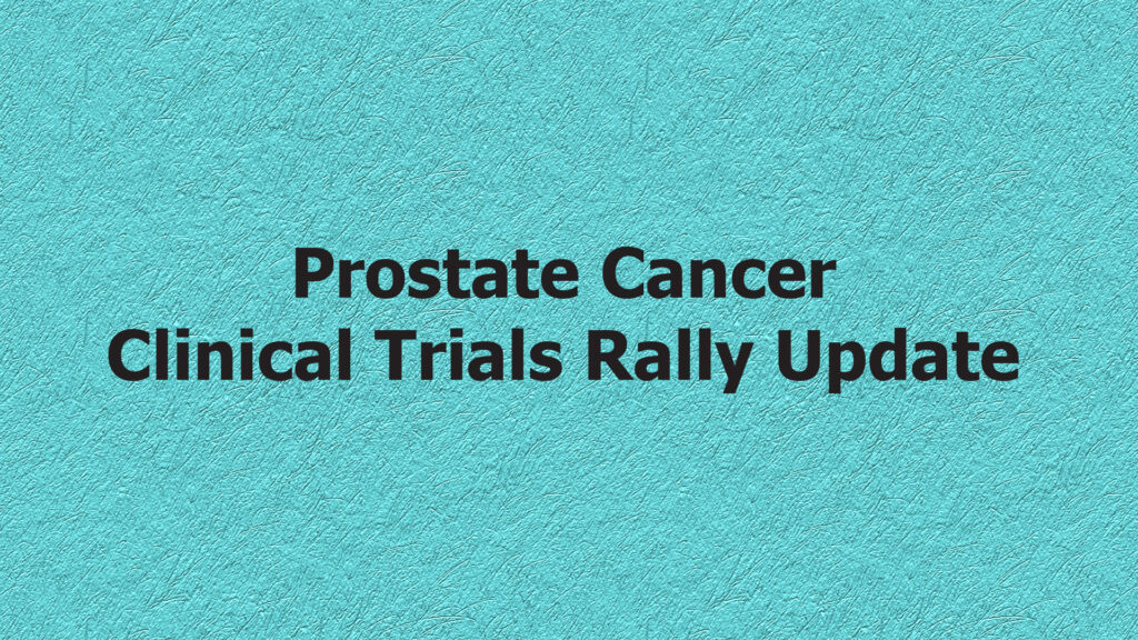 Prostate Cancer Clinical Trials Rally Update and Report