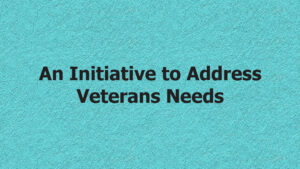 An Initiative to Address Veterans Needs