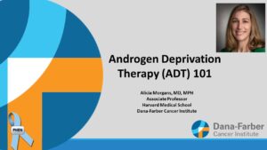 Dr. Alicia Morgans Presents on Androgen Deprivation Therapy (ADT) 101